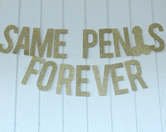 Same Penis Forever Banner – Same Penis Forever Glitter Banner – Bachelorette Party Banner – Bridal Shower Banner – Glitter Banner –Hen Party