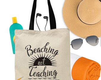 End of Year Teacher Gift, Funny Teacher Appreciation Gift Idea, Teacher Tote Bag, Gift From Class, Summer, Beaching Not Teaching, Beach Tote