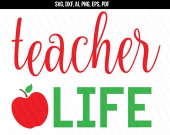 Teacher life svg cut file, Teacher svg, School svg, cricut silhouette, Vinyl cutters - svg, dxf, eps, ai, pdf, png-Instant digital download