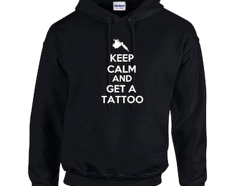 Keep Calm And Get A Tattoo Mens Hoodie Funny