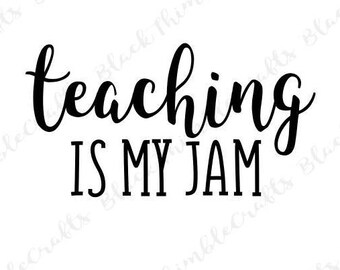 teaching is my jam svg, teacher svg, back to school svg, end of school svg, cricut cut file, teacher appreciation svg, love to teach svg