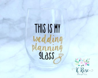 This Is My Wedding Planning Glass | Engagement Gift | Wedding Planning Glass | Bride To Be Gift | Engagement Wine Glass | Future Mrs. Glass
