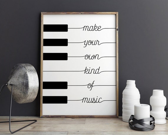 Printable Poster Make your own kind of music Black & White