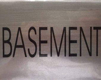 Basement Sign (BRUSHED ALUMINUM)