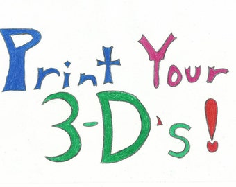 Made-To-Order 3-D Prints!!! - Small