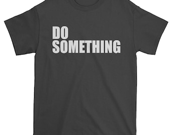 Do Something Mens T-shirt