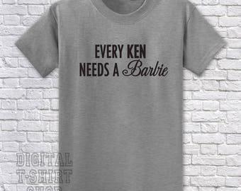 Every Ken Needs A Barbie T-Shirt