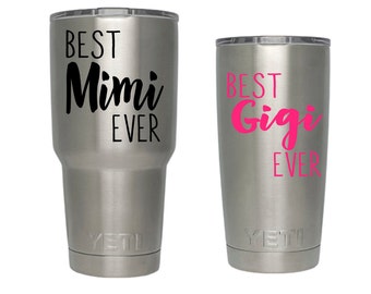 Yeti Tumbler Decal, Best Mimi decal, Best Gigi Ever decal, Waterproof vinyl decal sticker, Cup decal, Yeti Rambler, Yeti cup, RTIC cup