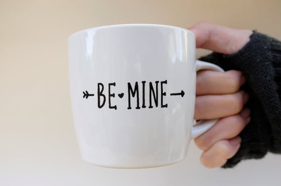 Be Mine Coffee Mug Long Distance Love Mug Love Quote On Mugs Unique Birthday Gift For Her Cute Boyfriend Mug Idea Arrow Coffee Mug
