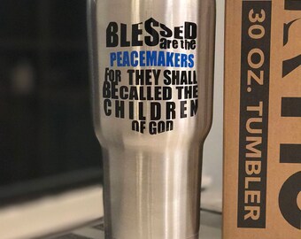 Blessed are the Peacemakers Thin Blue Line Blue Lives Matter RTIC Tumbler or Decal