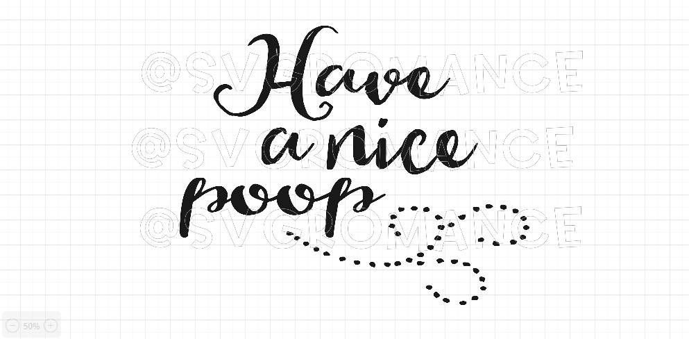 Download Have A Nice Poop Bathroom Saying SVG Cricut Silhouette