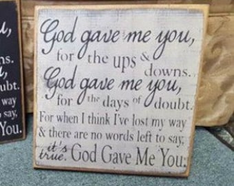 God gave me you Wood Sign