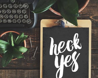 Motivational Print: Heck Yes - 8 x 10 in.
