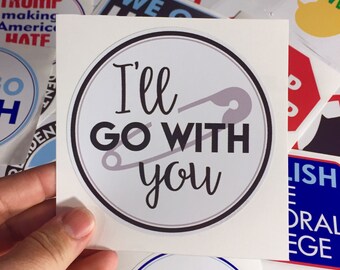 I'll go with you safety pin vinyl bumper sticker sticker