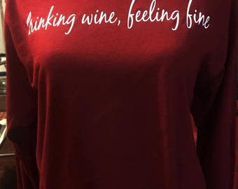 Drinking Wine, Feeling Fine long sleeve tee