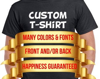 Personalized T-Shirt - Add your own text - Custom T-shirt - Customized T-Shirts