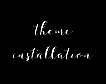 Theme Installation (+ Set Up)