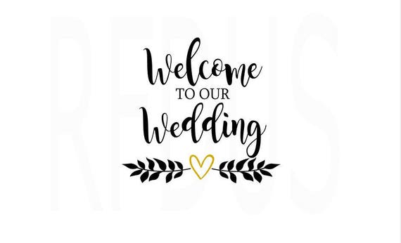 Download Welcome To Our Wedding SVG, Wedding svg, engagement svg, cricut cutting file, vector design svg ...