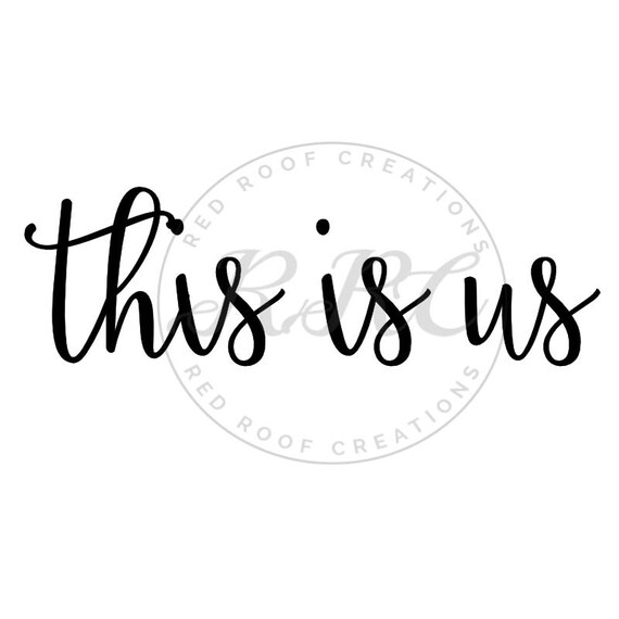 Download This is us SVG cutting file Silhouette file sign stencil