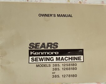 Sear Kenmore Sewing Machine Manual Models 385 1258180, 1268180 and 1278180