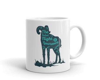 The Darkest Night Is Ignorance - Coffee Cup Mug