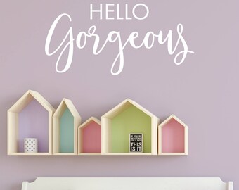 Hello Gorgeous Vinyl Wall Decal