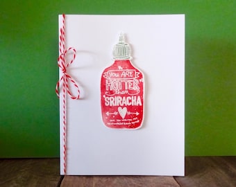 Anniversary Card, Sriracha Card, Hotter Than Sriracha Greeting Card, Foodie, Hot Sauce, Food Pun, Valentine Card, Handmade Greeting Card