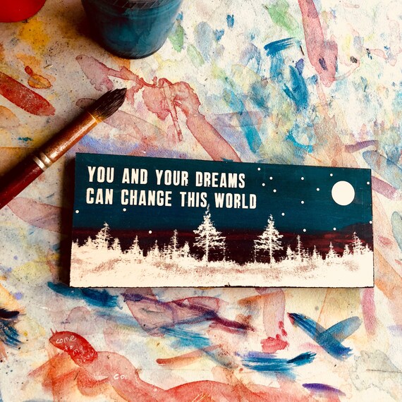 You and Your Dreams Can Change This World (night-scape)