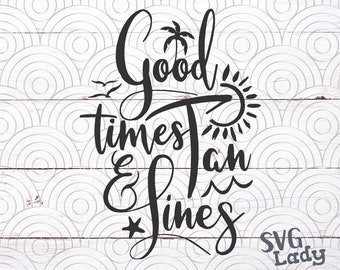 Good Times & Tan Lines SVG PNG DXF Instant Download for Silhouette Cameo, Cricut, Beach Holiday Cut File, Mermaid Summer Svg Dxf Cut File