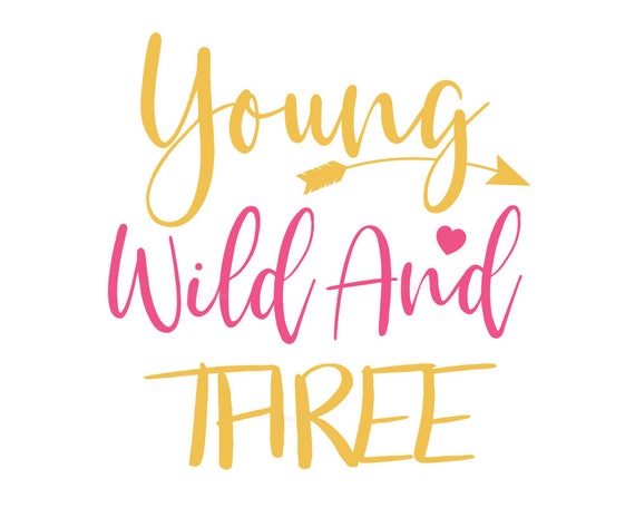 Download Young Wild and Three SVG Young Wild & Three SVG shirtYoung