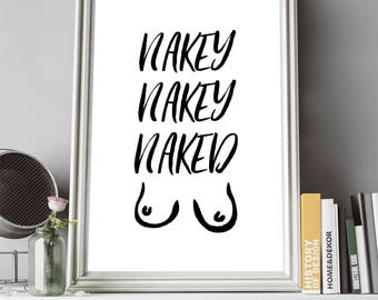 Nakey, Nakey, Naked Poster - Rihanna Quote Print, Home Decor, Minimalist Poster, Modern Wall Art, Bedroom Poster, Gift Idea, Free the Nip
