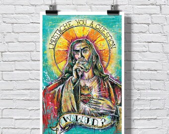 Poster Print 8 x 10" or 12 x 18"- Jesus - Religious art low brow art Y'all Need Jesus Sacred Heart religious humor wwjd mustache