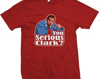 You Serious Clark - Cousin Eddie Christmas Vacation T-shirt