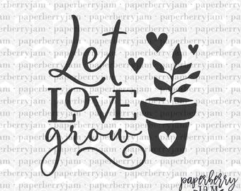 Download Let love grow svg | Etsy