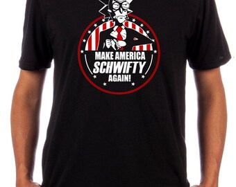 Make America Schwifty Again - Rick & Morty T-Shirt - President 2020