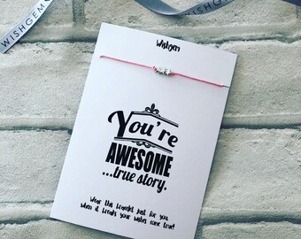 You're awesome true story wish string, wish bracelet, gift