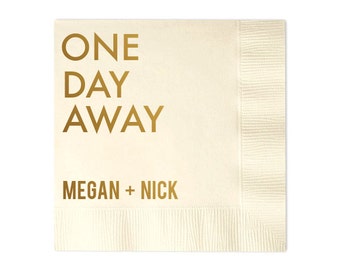100 Personalized Rehearsal Napkins Custom Printed One Day Away Beverage Cocktail Luncheon Dinner Guest Towel Napkins Imprinted Foil Stamped