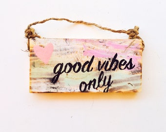 Good Vibes Only Sign / Dorm Room Decor / Gypsy Decor / Sea Gypsy California / Brandy Melville Sign / Wood SIgn