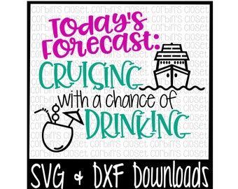 Cruise SVG * Drinking SVG * Cruising With A Chance Of Drinking Cut File - dxf & SVG Files - Silhouette Cameo, Cricut