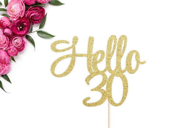 Hello 30 Cake Topper 30th Birthday Cake Topper Thirty Cake