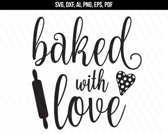 Baked with love svg dxf cut files Baking svg Kitchen svg