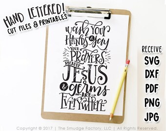Wash Your Hands SVG, Say Your Prayers Because Jesus And Germs Are Everywhere, Bathroom Printable, Silhouette, Cricut, Hand Lettered SVG