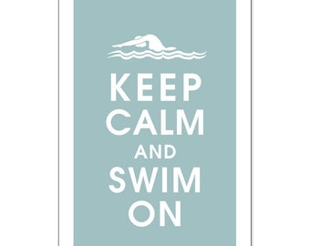 Keep Calm and Swim On, 13x19 Poster-(Slate Blue featured) BUY 3 and get 1 FREE keep calm art keep calm print