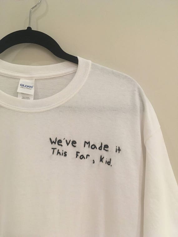 We've Made It This Far Kid Embroidered T-Shirt