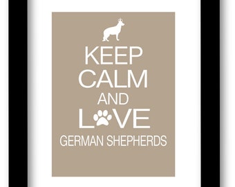 German Shepherd Art Print, Keep Calm and Love German Shepherds