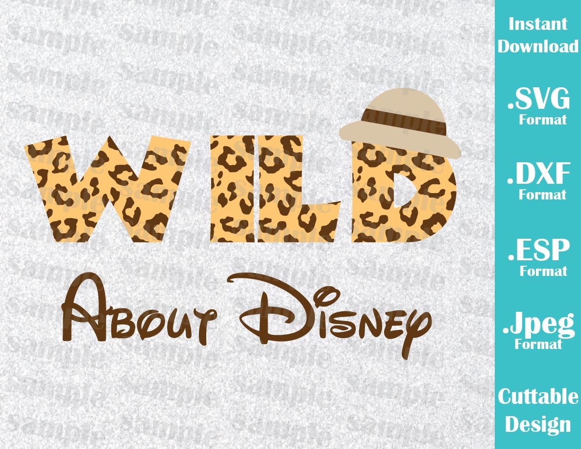 INSTANT DOWNLOAD SVG Disney Animal Kingdom Inspired Wild About