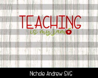 Teaching is my jam svg , teacher svg , teacher appreciation week , teacher gift , school svg