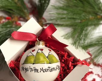 PERSONALIZED ornament I love you to the Mountains and Back 3" Ceramic Ball ornament boxed and ready to be gifted