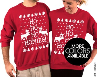 Ho Ho Ho Homies - Unisex Crew Neck Sweatshirt, Ugly Christmas Sweater, Women's Sweater, Men's Sweatshirt, Holiday Clothing, Tacky Sweater