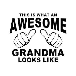 This is what an Awesome Grandma looks like Graphics SVG Dxf EPS Png Cdr Ai Pdf Vector Art Clipart instant download Digital Cut Print File